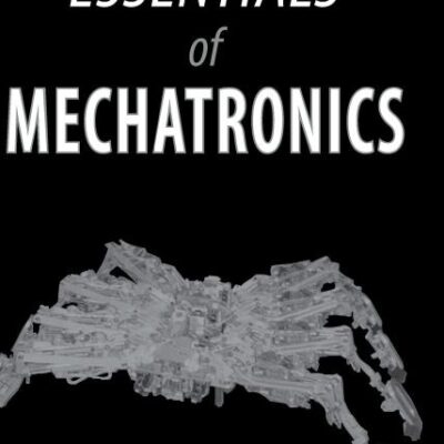 Essentials of Mechatronics
