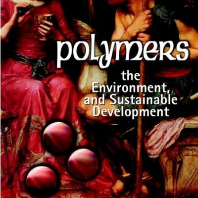 Polymers, the Environment & Sustainable Development: The Environment and Sustainable Development