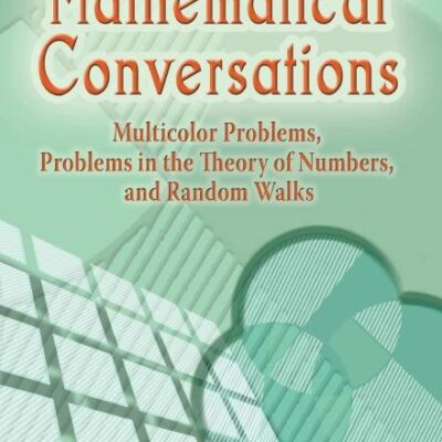 MATHEMATICAL CONVERSATIONS: MULTICOLOR PROBLEMS, PROBLEMS IN THE THEORY OF NUMBERS, AND RANDOM WALKS