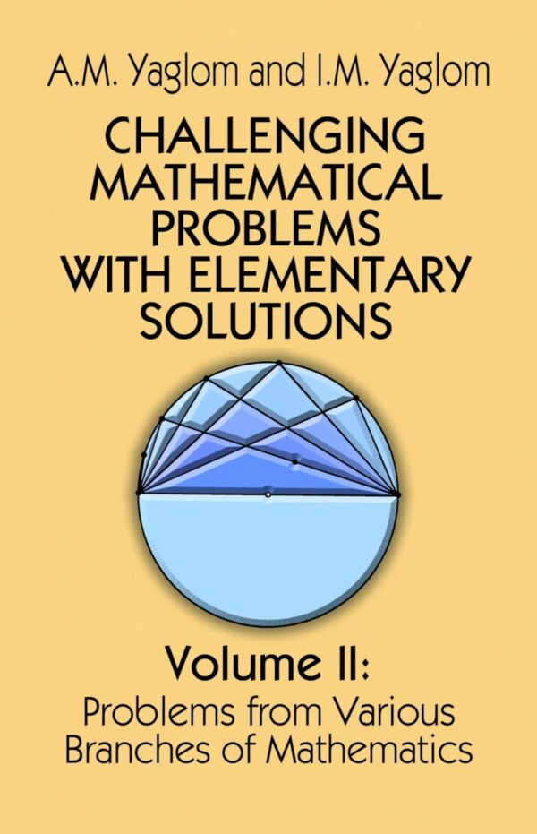 Challenging Mathematical Problems with Elementary Solutions, Vol. II (Dover Books on Mathematics)