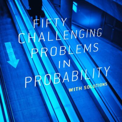 Fifty Challenging Problems in Probability with Solutions (Dover Books on Mathematics)