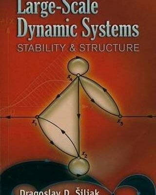 LARGE-SCALE DYNAMIC SYSTEMS: Stability and Structure (Dover Civil and Mechanical Engineering)