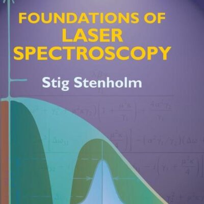 FOUNDATIONS OF LASER SPECTROSCOPY (Dover Books on Physics)