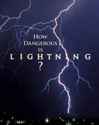 HOW DANGEROUS IS LIGHTNING