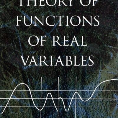 THEORY OF FUNCTIONS OF REAL VARIABLES, 2/E (Dover Books on Mathematics)