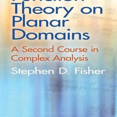 FUNCTION THEORY ON PLANAR DOMAINS: A SECOND COURSE IN COMPLEX ANALYSIS
