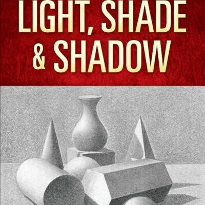 Light, Shade and Shadow