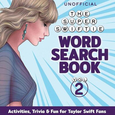 The Unofficial Super Swiftie Word Search Book (Volume 2): Ac: Activities, Trivia & Fun for Taylor Swift Fans (Dover Brain Games & Puzzles)