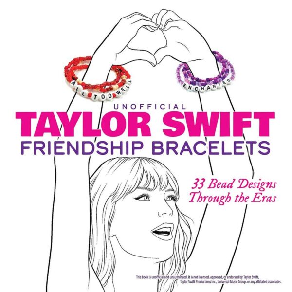 Unofficial Taylor Swift Friendship Bracelets: 33 Bead Design: 33 Bead Designs Through the Eras (Dover Crafts: Jewelry Making & Metal Work)