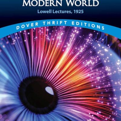 Science And The Modern World: Lowell Lectures, 1925
