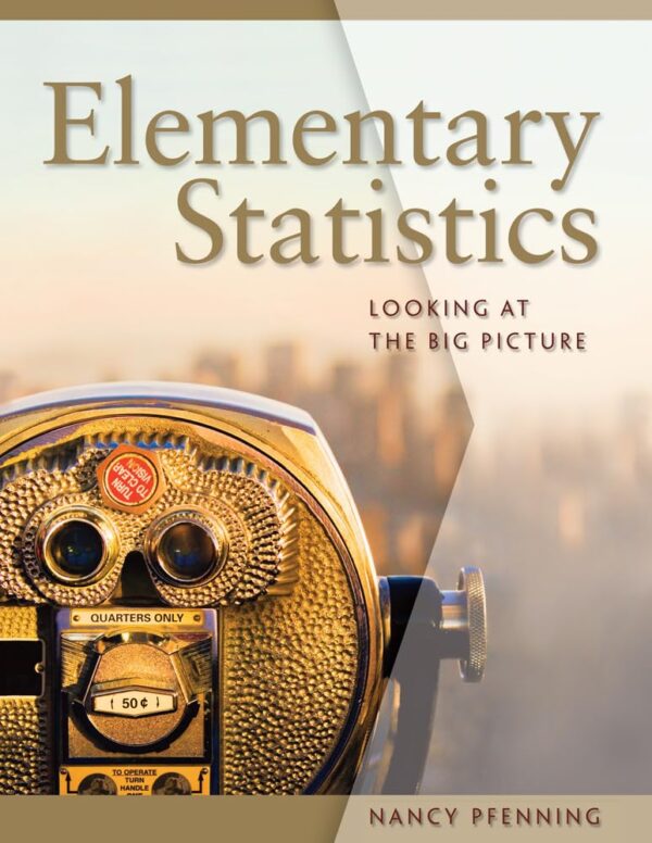 ELEMENTARY STATISTICS: LOOKING AT THE BIG PICTURE, 1ST EDITION (Available 2011 Titles Enhanced Web Assign)