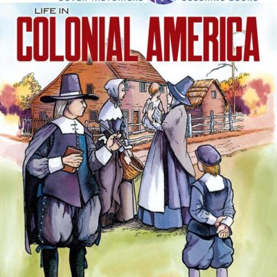 Picture The Past: Life In Colonial America: Historical Color: Historical Coloring Book (Picture the Past Historical Coloring Books)