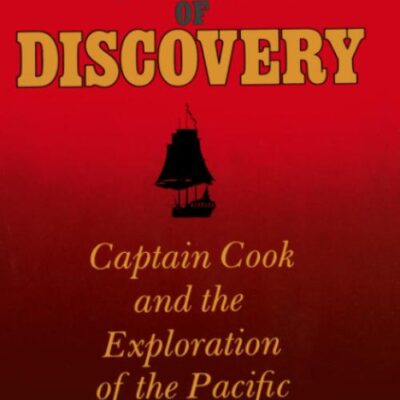 Voyages of Discovery: Captain Cook and the Exploration of the Pacific