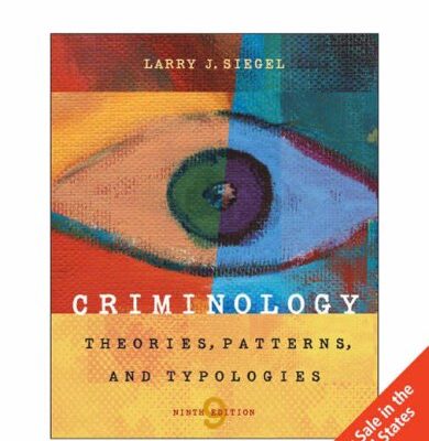 Criminology: Theories, Patterns, and Pypologies