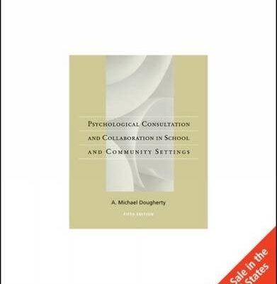 PSYCHOLOGICAL CONSULTATION AND COLLABORATION IN SCHOOL AND COMMUNITY SETTINGS, INTERNATIONAL EDITION, 5TH EDITION