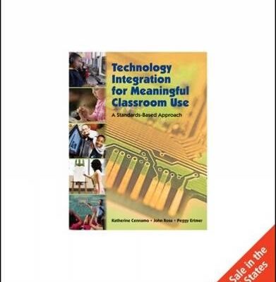 TECHNOLOGY INTEGRATION FOR MEANINGFUL CLASSROOM USE: A STANDARDS-BASED APPROACH