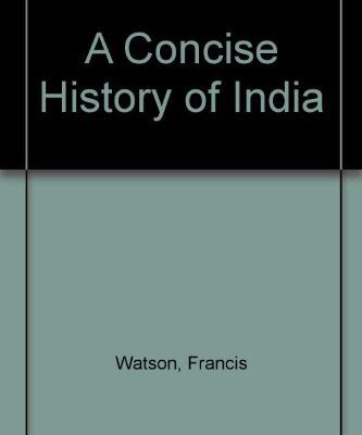A Concise History of India with 182 illustrations.