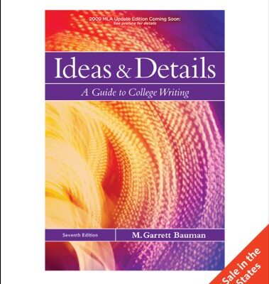 IDEAS & DETAILS: A GUIDE TO COLLEGE WRITING, INTERNATIONAL EDITION, 7TH EDITION