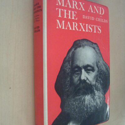 Marx and the Marxists: An Outline of Practice and Theory