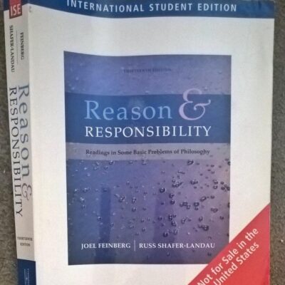 Reason and Responsibility: Readings in Some Basic Problems of Philosophy