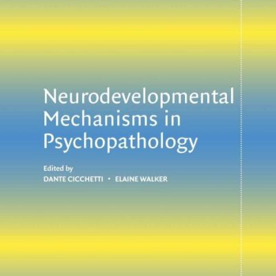 Neurodevelopmental Mechanisms in Psychopathology