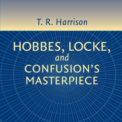 Hobbes, Locke, and Confusion's Masterpiece