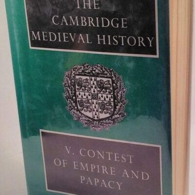 The Cambridge Medieval History: Vol.V: Contest of Empire and Papacv (The Cambridge Medieval History, Series Number 5)