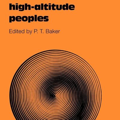 The Biology of High-altitude Peoples: 14 (International Biological Programme Synthesis Series, 14)