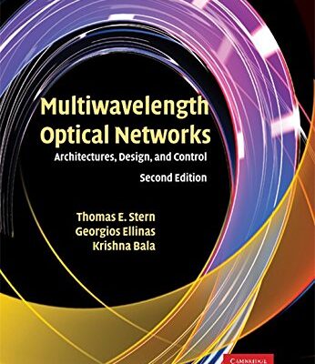 MULTIWAVELENGTH OPTICAL NETWORKS :ARCHITECTURES, DESIGN, AND CONTROL 2ND EDITION