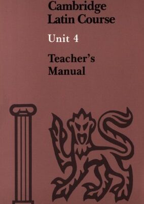 Cambridge Latin Course Unit 4 Teacher's book North American edition (North American Cambridge Latin Course)