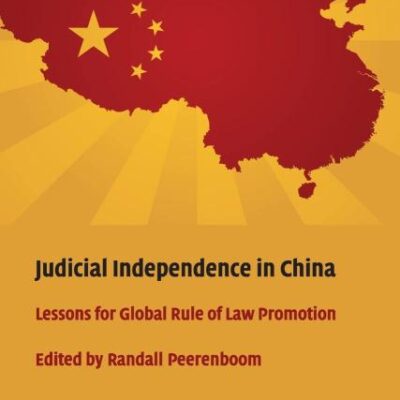 Judicial Independence in China: Lessons for Global Rule of Law Promotion