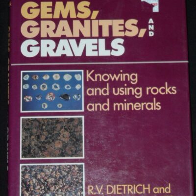 Gems, Granites, and Gravels: Knowing and Using Rocks and Minerals
