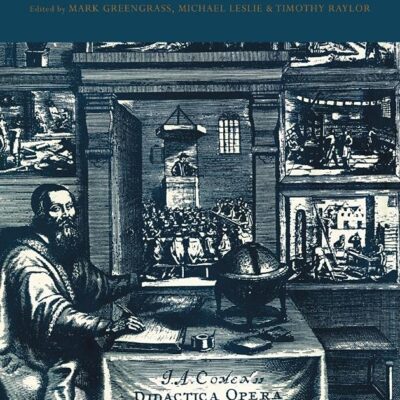 Samuel Hartlib and Universal Reformation: Studies in Intellectual Communication
