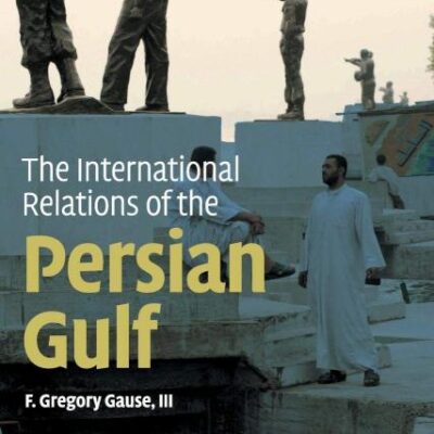 The International Relations of the Persian Gulf