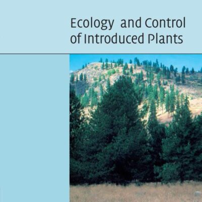 Ecology and Control of Introduced Plants (Ecology, Biodiversity and Conservation)