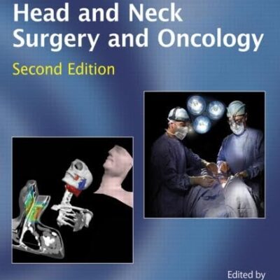 PRINCIPLES AND PRACTICE OF HEAD AND NECK SURGERY AND ONCOLOGY 2ED (HB 2009)