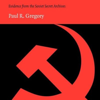 The Political Economy of Stalinism: Evidence from the Soviet Secret Archives