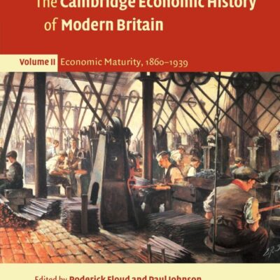 Cambridge Economic History of Modern Britain (Volume 2) (The Cambridge Economic History of Modern Britain 3 Volume Paperback Set)