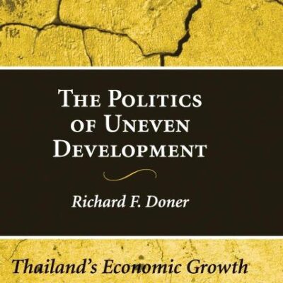 The Politics of Uneven Development: Thailand's Economic Growth in Comparative Perspective