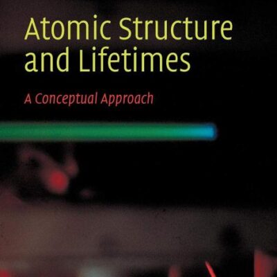Atomic Structure and Lifetimes