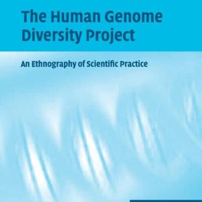 HUMAN GENOME DIVERSITY PROJECT: AN ETHNOGRAPHY OF SCIENTIFIC PRACTICE