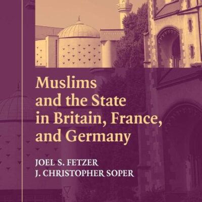 Muslims and the State in Britain, France and Germany