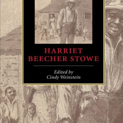The Cambridge Companion to Harriet Beecher Stowe