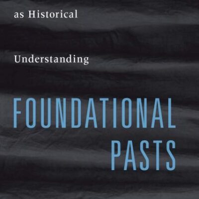 Foundational Pasts: The Holocaust as Historical Understanding