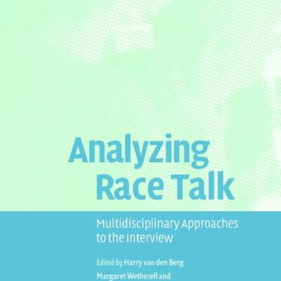 Analyzing Race Talk: Multidisciplinary Perspectives on the Research Interview