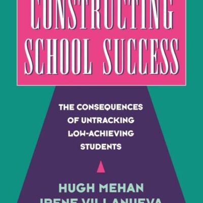 Constructing School Success: The Consequences of Untracking Low Achieving Students