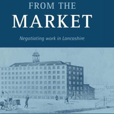 Escape from the Market: Negotiating Work in Lancashire