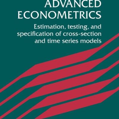 Topics in Advanced Econometrics: Estimation, Testing and Soecification of Cross-Section and Time Series Models