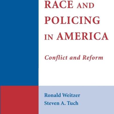 Race and Policing in America: Conflict and Reform (Cambridge Studies in Criminology)