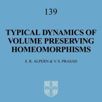Typical Dynamics of Volume Preserving Homeomorphisms: 139 (Cambridge Tracts in Mathematics)